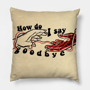 How do I say goodbye? (Dean Lewis #2) Pillow