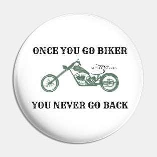 Once You Go Biker You Never Go Back - Bike Pin