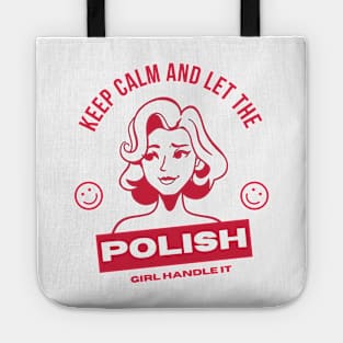 Keep Calm and Let the Polish Girl Handle It funny gift idea for Polish Friend Tote