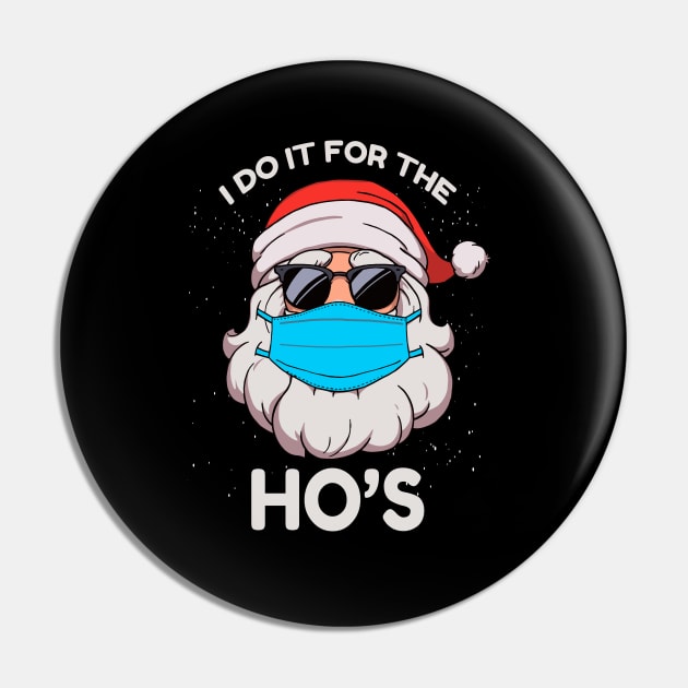 I Do It for The Hos Ugly Christmas, Funny Inappropriate Xmas Santa Tee Pin by Printofi.com