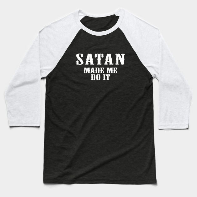 satan made me do it shirt