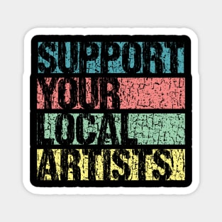 Support Your Local Artists Magnet