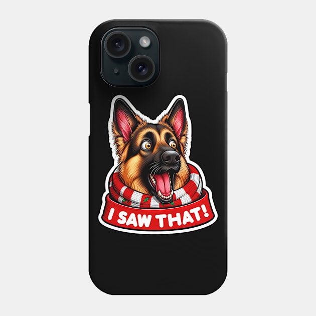 I Saw That meme German Shepherd Dog Happy Holidays Merry Christmas Phone Case by Plushism