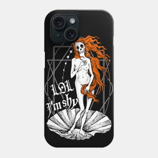 The Birth of Venus / LOL I'm shy Phone Case