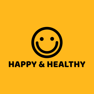 HAPPY & HEALTHY T-Shirt