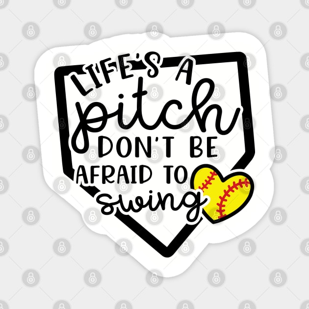 Life's a Pitch Don't Be Afraid To Swing Softball Magnet by GlimmerDesigns