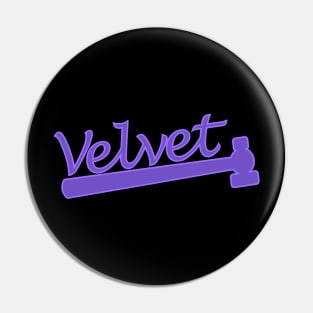 The Velvet Hammer Pin