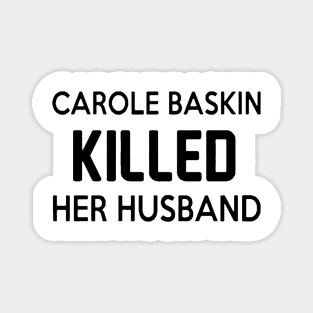 Carole Baskin killed her husband Magnet