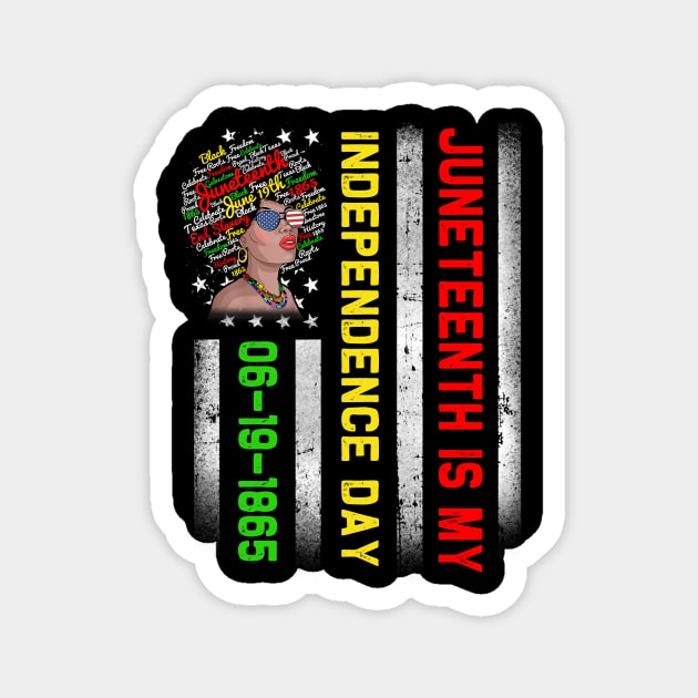 Juneteenth Is My Independence Day Juneteenth Queen Melanin African American Women American Flag Pride Magnet by David Darry