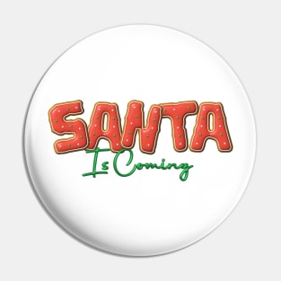 Santa is Coming Christmas Design Pin