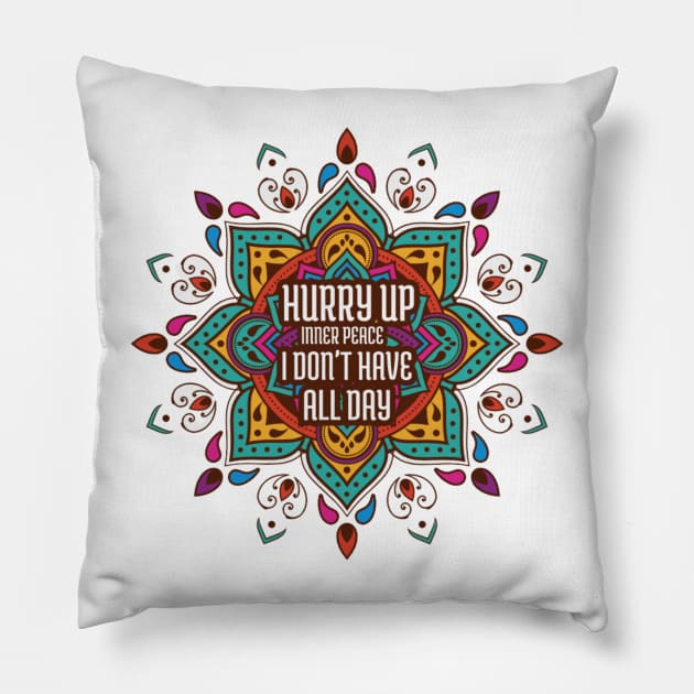 Hurry Up Inner Peace, Funny Yoga Pillow by Da'pathfindermerch