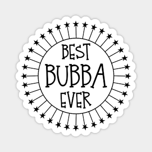 Best Bubba Ever Gift Idea Magnet