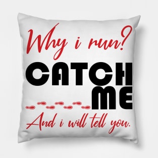 Ask me why i run? Pillow