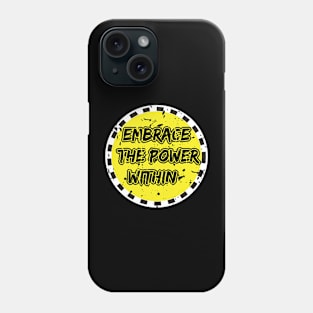 Embrace The Power Within Phone Case