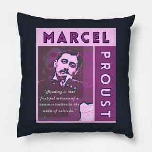 Marcel Proust portrait and quote: Reading is that fruitful miracle of a communication in the midst of solitude. Pillow