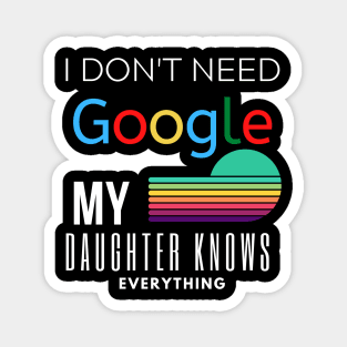 My Daughter Knows Everything | Funny Dad Father Joke Magnet