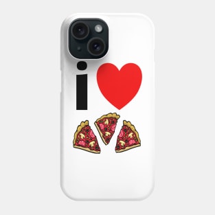 I Love Pizza. Because It Tastes So Darn Good! Phone Case