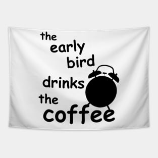 the early bird drinks coffee Tapestry