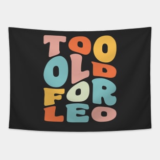 Too Old For Leo 25th Birthday Gift Retro Typography Tapestry