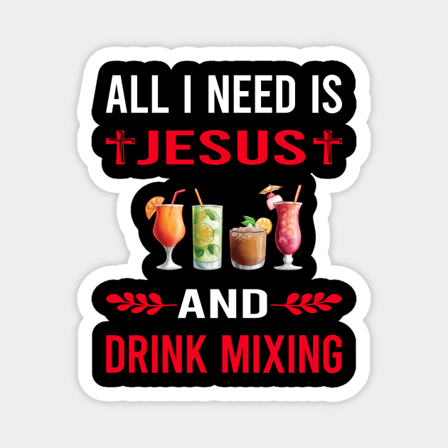 I Need Jesus And Drink Mixing Mixologist Mixology Cocktail Bartending Bartender Magnet by Good Day