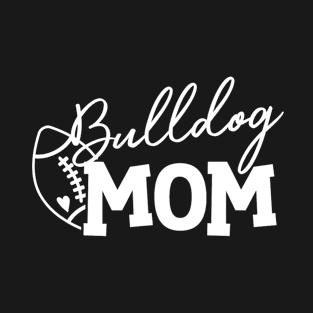 Bulldog Mom Football Lovers T-Shirt