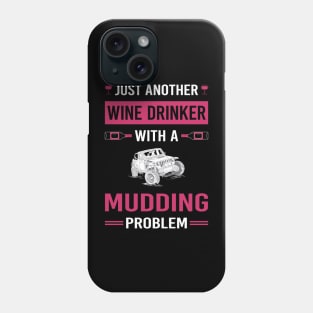 Wine Drinker Mudding Mud Bogging Phone Case