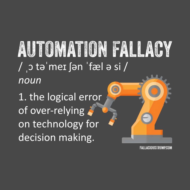 Automation Fallacy Definition by Fallacious Trump