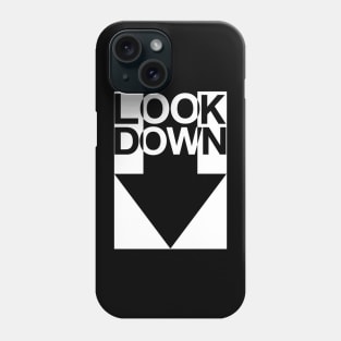Look Down! Phone Case