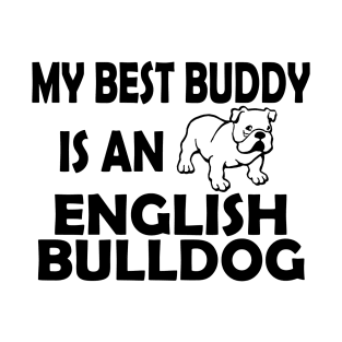 My Best Buddy Is An English Bulldog T-Shirt