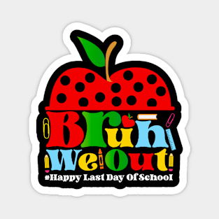 Happy Last Day Of School Bruh We Out Teachers Retro Vintage Magnet