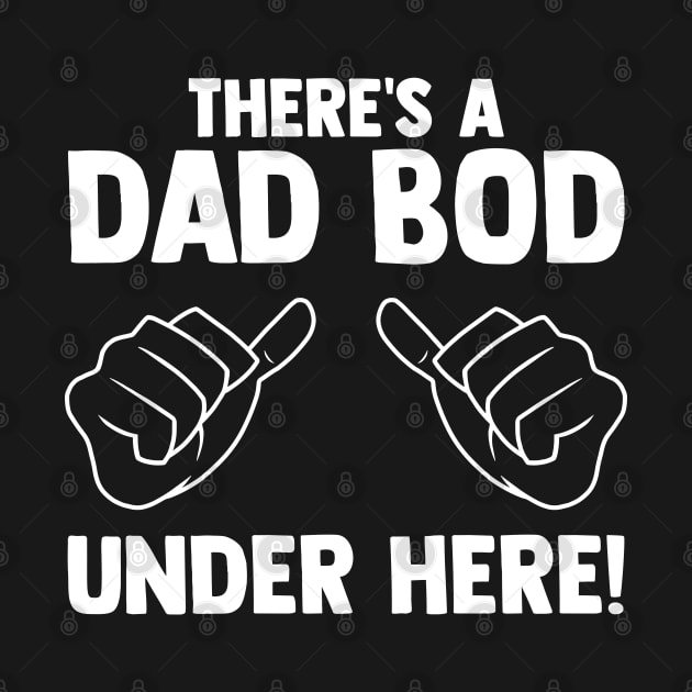 There's a dad bod under here funny father's day dad jokes by sBag-Designs