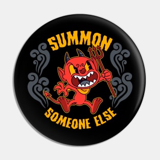 Summon Someone Else Demon Pin