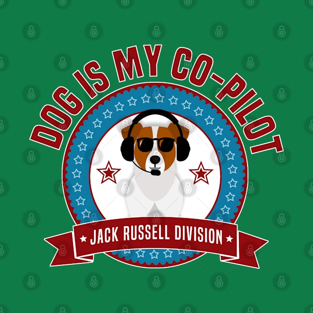 Jack Russell Is My Co-Pilot by Rumble Dog Tees