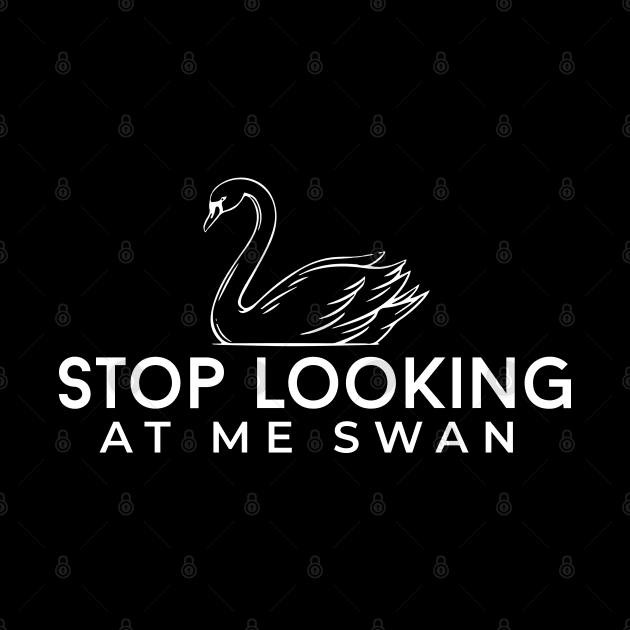 Stop looking at me Swan by BodinStreet