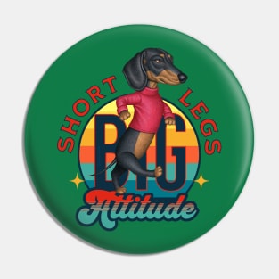 Cute funny Doxie Dog on Short Legs Big Attitude Dachshund tee Pin