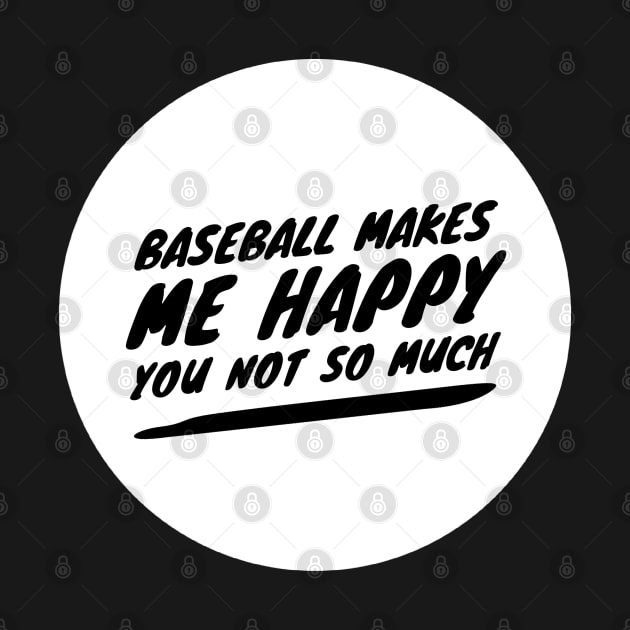 Baseball makes me happy tshirt by Art Cube