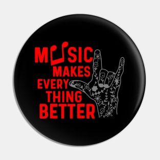 Music makes everythink better red gray Pin