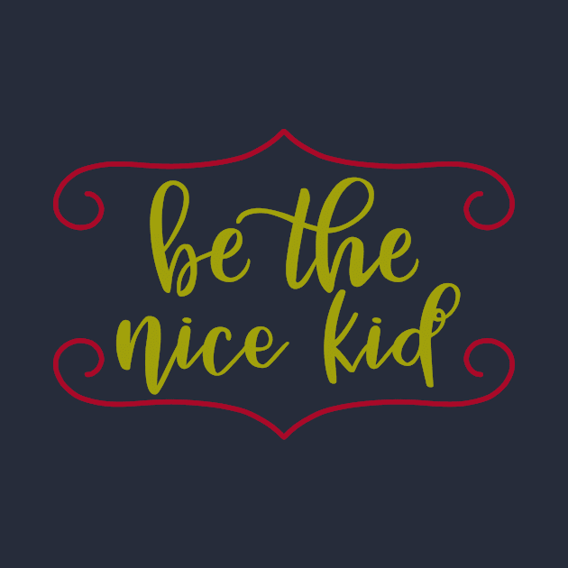 Be the Nice Vibes by Creative Has