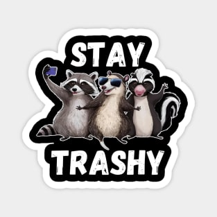 Stay Trashy Funny Raccoon, Opossum, Skunk Animal Lover Magnet