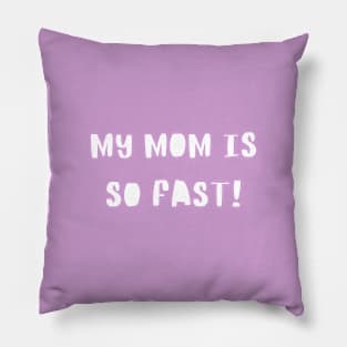 Fast Mommy Pillow