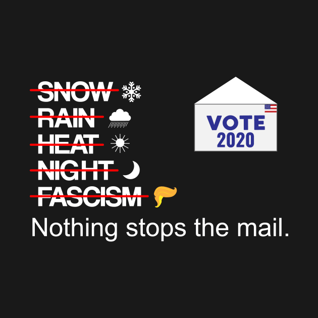 Nothing Stops The Mail Vote 2020 by Brobocop