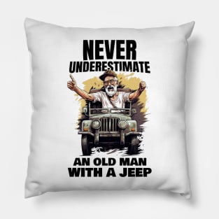 Never underestimate an old man with a jeep Pillow