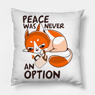 funny cat – Peace was never an option (orange variant) Pillow