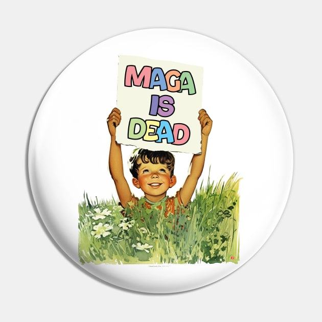 MAGA IS DEAD Pin by TeeLabs