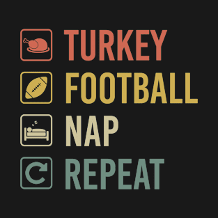 Turkey Football Nap Repeat Thanksgiving Football Party T-Shirt