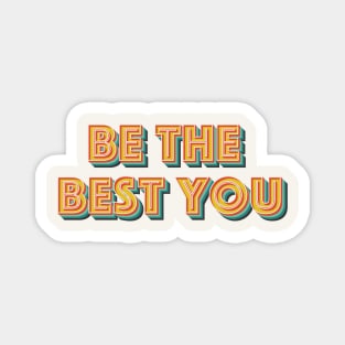 Be The Best You Magnet