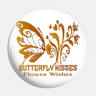 ButterFly Life Style Flower Kisses Best Gift For Womens Girls Mens Pin