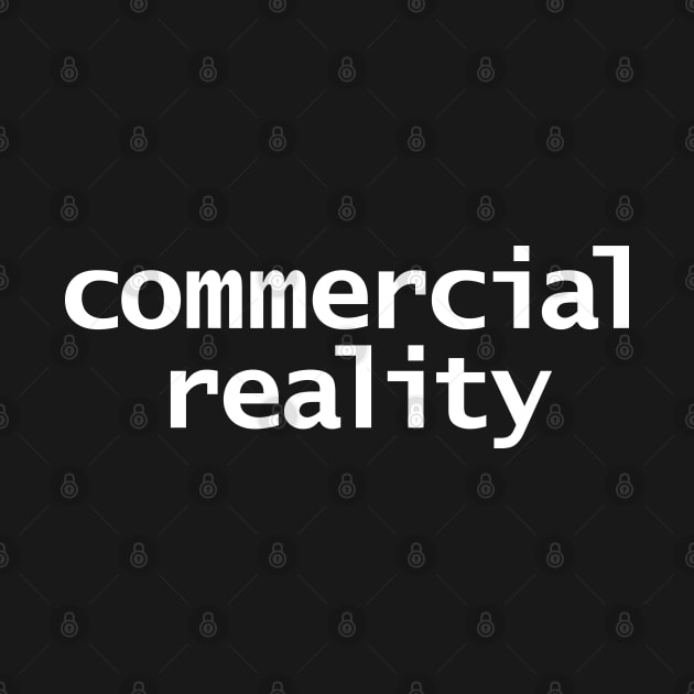 Commercial Reality Typography White Text by ellenhenryart