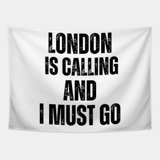 London is Calling and I Must Go Tapestry