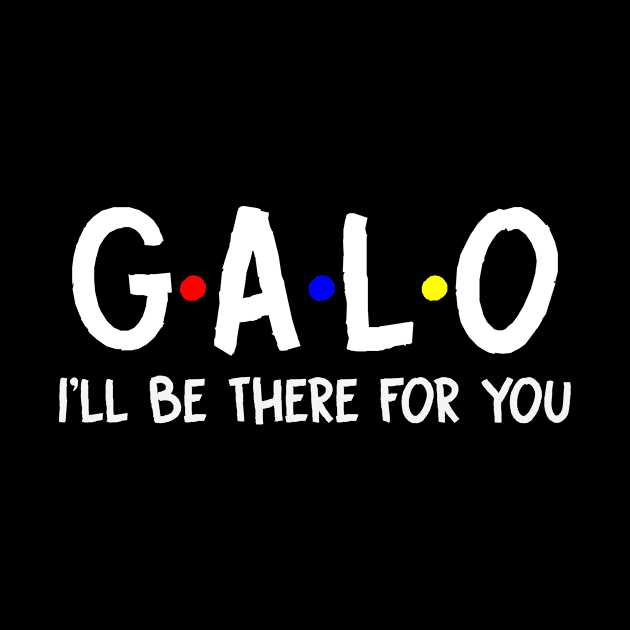 Galo I'll Be There For You | Galo FirstName | Galo Family Name | Galo Surname | Galo Name by CarsonAshley6Xfmb